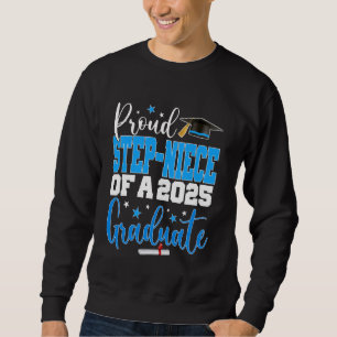 Senior 2025 Proud Step-niece Of A Class Of 2025 Gr Sweatshirt