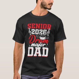 Senior 2026 drum major Dad graduation graduate T-Shirt