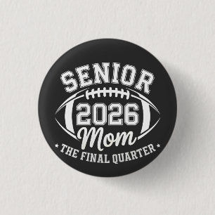 Senior 2026 Mum The Final Quarter 3 Cm Round Badge