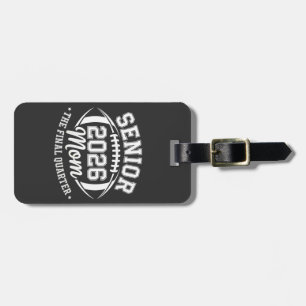 Senior 2026 Mum The Final Quarter Luggage Tag