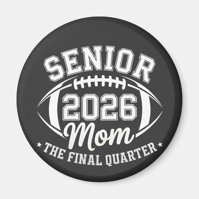 Senior 2026 Mum The Final Quarter Magnet (Front)