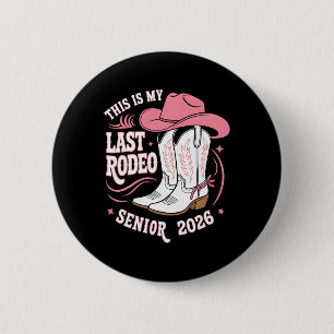Senior 2026 My Last Rodeo Pink Cowgirl Hat Boots  6 Cm Round Badge