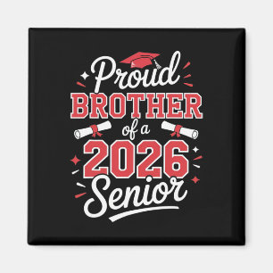 Senior 2026 Proud Brother Of A 2026 Senior Graduat Magnet