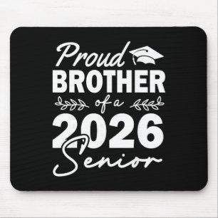Senior 2026 Proud Brother Of A Cl Of 2026 Senior G Mouse Pad