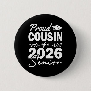 Senior 2026 Proud Cousin Of A Cl Of 2026 Senior Gr 6 Cm Round Badge