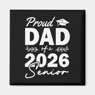 Senior 2026 Proud Dad Of A Cl Of 2026 Dad Senior G Magnet