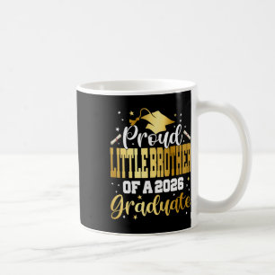 Senior 2026 Proud Little-brother Of A Cl Of 2026 G Coffee Mug