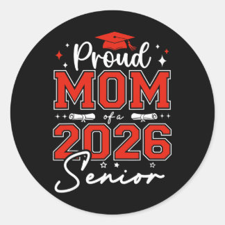 Senior 2026 Proud Mum Of A 2026 Senior Graduate Gr Classic Round Sticker