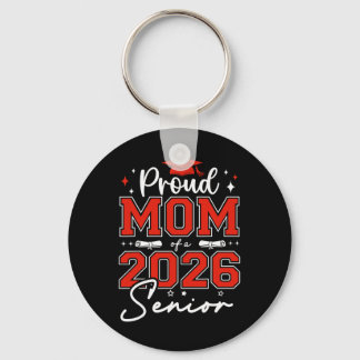 Senior 2026 Proud Mum Of A 2026 Senior Graduate Gr Key Ring