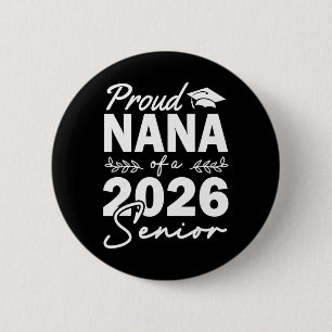 Senior 2026 Proud Nana Of A Cl Of 2026 Senior Grad 6 Cm Round Badge