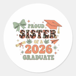 Senior 2026 Proud Sister of A 2026 Graduate Family Classic Round Sticker