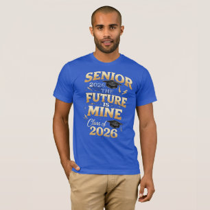 Senior 2026 – The Future is Mine T-Shirt