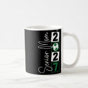Senior 2027 Soccer Mum Final Season Cl Of 2027 Gra Coffee Mug