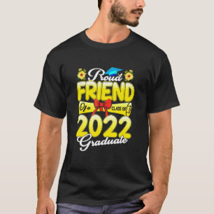 Senior 22   Proud Friend Of A Class Of 2022 Gradua T-Shirt