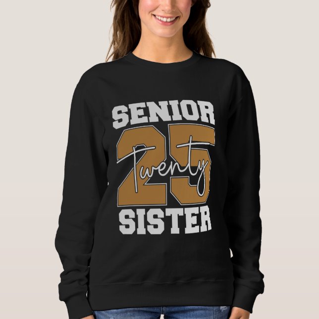 Senior 25 Sister Stylish Graduation Celebration We Sweatshirt (Front)