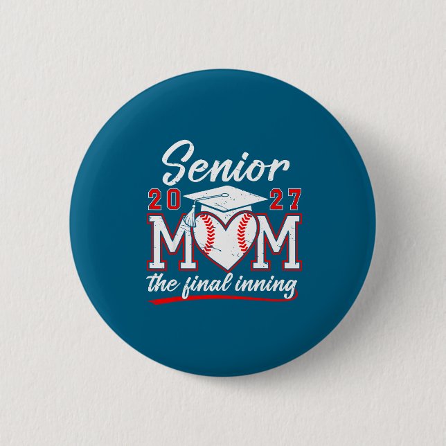Senior baseball mum class of 2027 final inning 6 cm round badge (Front)