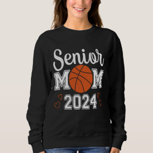 Senior Basketball Mum 2024 Class of 2024 Player Gr Sweatshirt