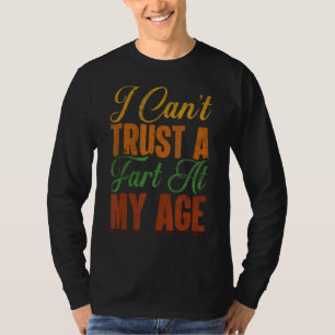 Senior Birthday Gag  For Women Men Old Age Joke Re T-Shirt