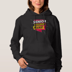 Senior Citizen Dont Forget My Senior Discount Hoodie