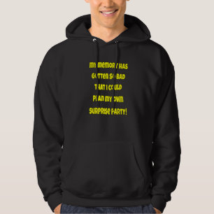 Senior Citizen Humour My Memory Has Gotten So Bad Hoodie