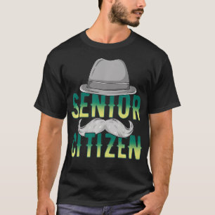 Senior Citizen  Retirement  Funny Old People Gift  T-Shirt