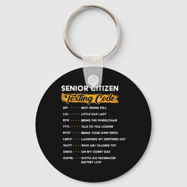 Senior Citizen&# s Texting Code Funny Old People  Key Ring (Front)
