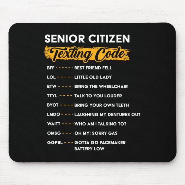 Senior Citizen&# s Texting Code Funny Old People  Mouse Pad (Front)