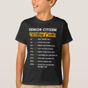 Senior Citizen&#; s Texting Code Funny Old People T-Shirt