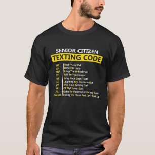 Senior Citizen Texting Code Bff Lol Btwttyl Byot L T-Shirt