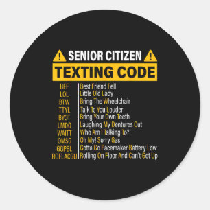 Senior Citizen Texting Code Cool Funny Old People  Classic Round Sticker