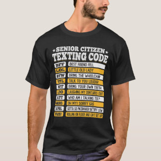 Senior Citizen Texting Code Funny Old People Gift T-Shirt