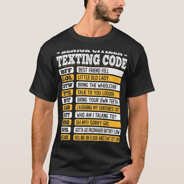 Senior Citizen Texting Code Funny Old People Gift  T-Shirt (Front)