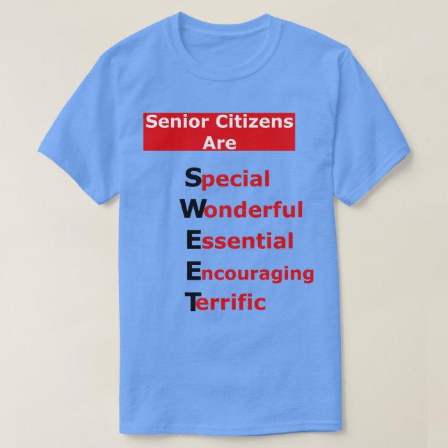 Senior Citizens Are SWEET SpecialWonderfulEssentia T-Shirt (Design Front)