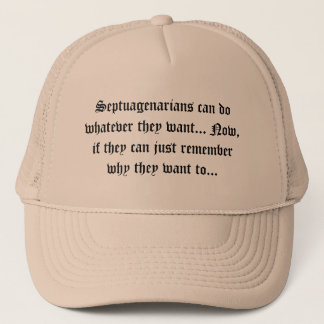 Senior Citizens - Septuagenarians can do Trucker Hat