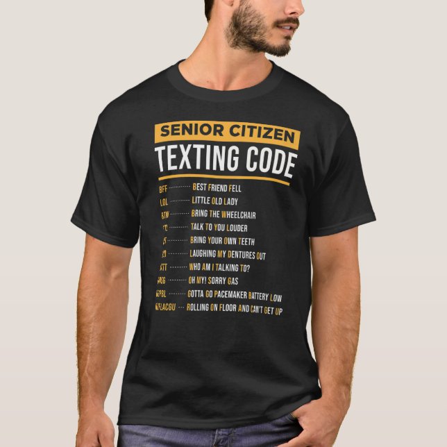 Senior Citizen's Texting Code  For Grandpa Grandma T-Shirt (Front)
