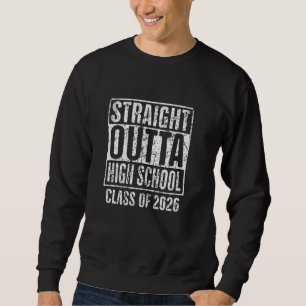 Senior Class Of 2026 Distressed Straight Outta Hig Sweatshirt