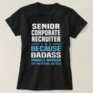 Senior Corporate Recruiter T-Shirt
