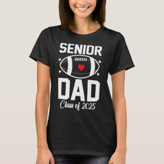 Senior Dad 2025 Footll Daddy Cl Of 2025 Graduation T-Shirt