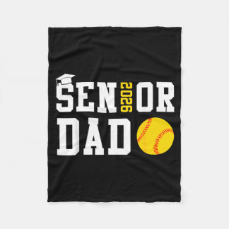 Senior Dad 2026 Softball Class of 2026 Graduation Fleece Blanket