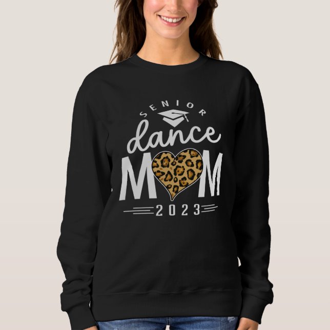 Senior Dance Mom 2023 Mommy Mama Leopard Print Mot Sweatshirt (Front)
