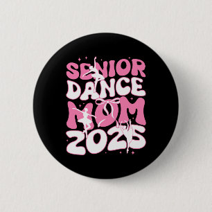 Senior Dance Mum 2025 Mother Days Blessing Ballet  6 Cm Round Badge