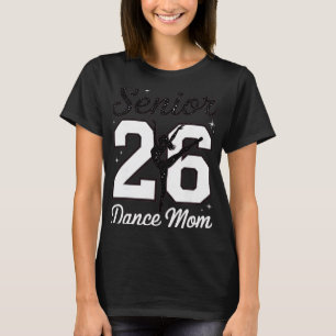 Senior Dance Mum Cl Of 2026 Dancer Daughter Gradua T-Shirt