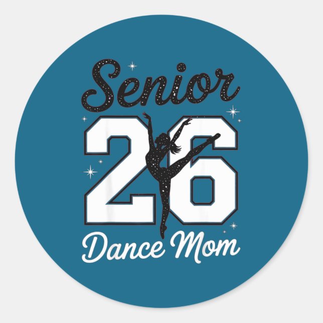 Senior dance mum class of 2026 dancer daughter classic round sticker (Front)