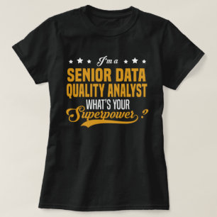 Senior Data Quality Analyst T-Shirt