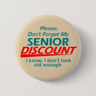 Senior Discount I Don't Look Old Enough Button