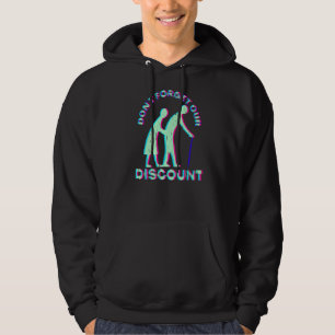 Senior Discount Old People Gag Funny Adult Humour  Hoodie