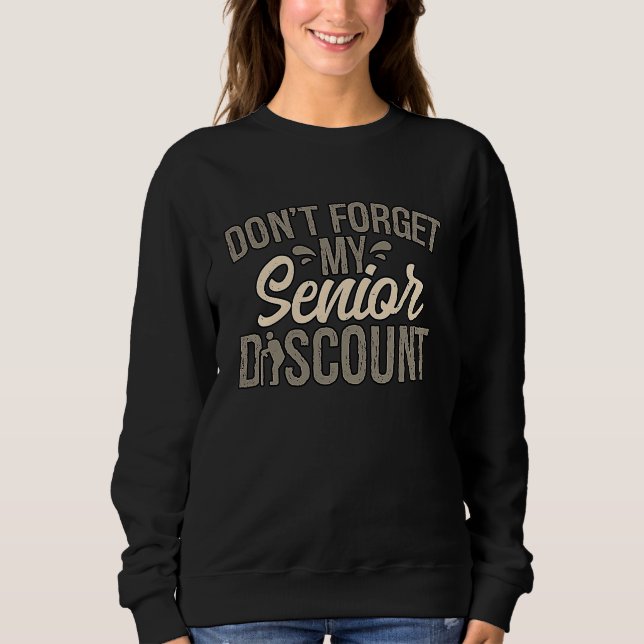 Senior Discount Old People Retirement Grandma Gran Sweatshirt (Front)