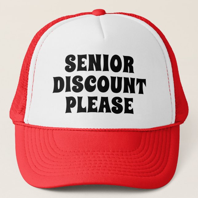 Senior Discount Please Trucker Hat (Front)
