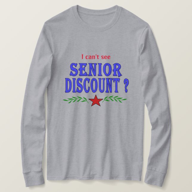 Senior Discount? T-Shirt (Design Front)