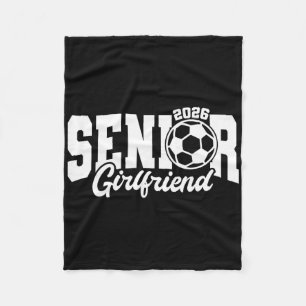 Senior Girlfriend Soccer 2026 Cl Of 26 Soccer Grad Fleece Blanket